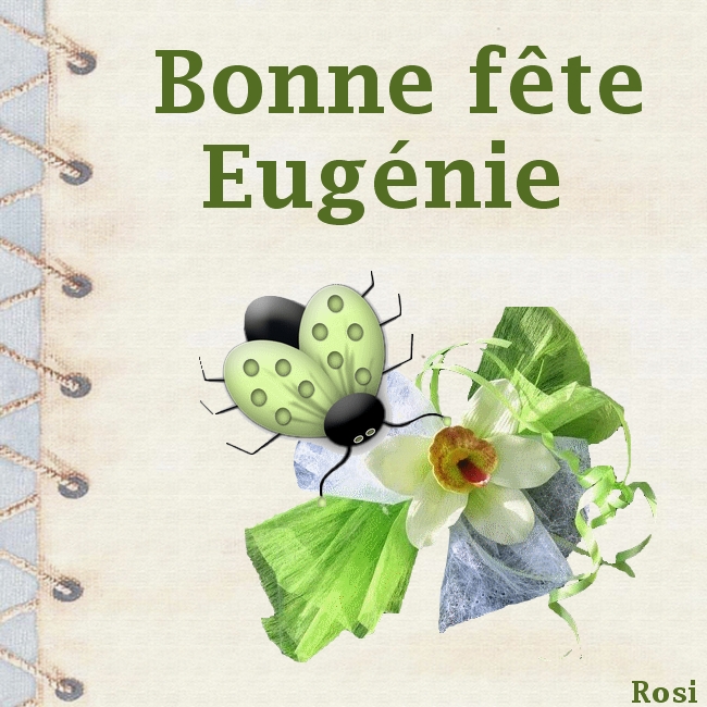 BONNE FETE "AUX" EUGENIE
